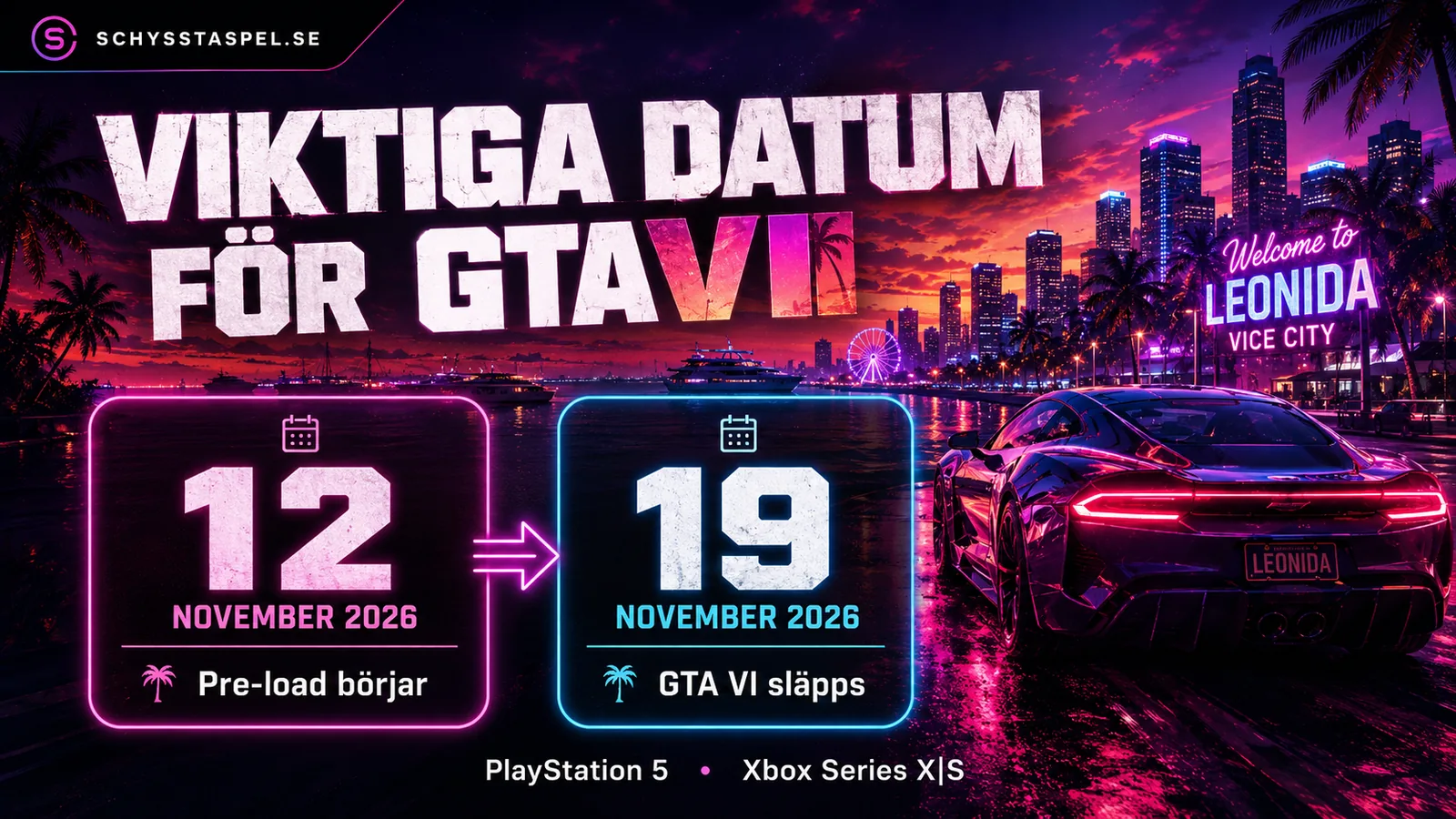 GTA VI – viktiga datum inför lanseringen Viktiga datum för GTA VI med preload 12 november och release 19 november 2026